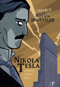 Karanlık Büyük Hikayeler: Nikola Tesla Karanlık Büyük Hikayeler: Nikola Tesla