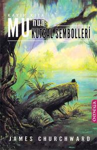 Kayıp Kıta Mu'nun Kutsal Sembolleri Kayıp Kıta Mu'nun Kutsal Sembolleri