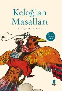 Keloğlan Masalları - Ölümsüz Klasikler Serisi Keloğlan Masalları - Ölümsüz Klasikler Serisi