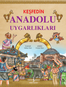 Keşfedin Anadolu Uygarlıkları (Ciltli)