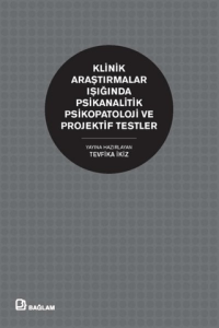 Klinik Araştırmalar Işığında Psikanalitik Psikopatoloji ve Projektif Testler