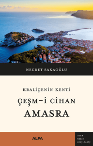 Kraliçenin Kenti - Çeşm-i Cihan - Amasra Kraliçenin Kenti - Çeşm-i Cihan - Amasra