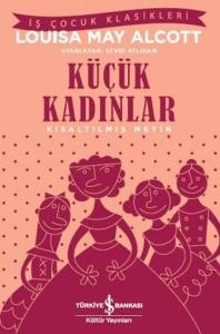 Küçük Kadınlar-Kısaltılmış Metin Küçük Kadınlar-Kısaltılmış Metin