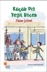 Küçük Pis Yeşil Böcek Küçük Pis Yeşil Böcek