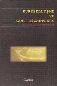 Küreselleşme ve Kamu Hizmetleri Küreselleşme ve Kamu Hizmetleri