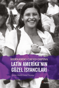 Latin Amerika'nın Güzel İsyancıları Latin Amerika'nın Güzel İsyancıları