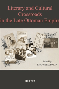Literary And Cultural Crossroads in the Late Ottoman Empire Literary And Cultural Crossroads in the Late Ottoman Empire