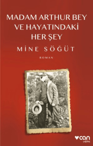 Madam Arthur Bey ve Hayatındaki Her Şey Madam Arthur Bey ve Hayatındaki Her Şey