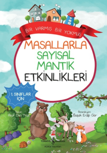 Masallarla Sayısal Mantık Etkinlikleri - Bir Varmış Bir Yokmuş