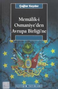 Memalik-i Osmaniye'den Avrupa Birliğine Memalik-i Osmaniye'den Avrupa Birliğine