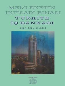 Memleketin İktisadi Binası Türkiye İş Bankası (Ciltli) Memleketin İktisadi Binası Türkiye İş Bankası (Ciltli)