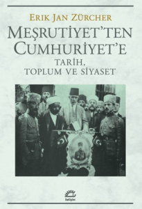 Meşrutiyet'ten Cumhuriyet'e Tarih, Toplum ve Siyaset Meşrutiyet'ten Cumhuriyet'e Tarih, Toplum ve Siyaset