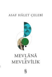 Mevlana ve Mevlevilik Mevlana ve Mevlevilik