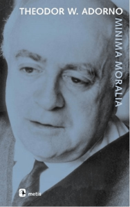 Minima Moralia Minima Moralia