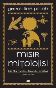 Mısır Mitolojisi-Eski Mısır Tanrıları Tanrıçaları ve Mitleri Eski Mısır Tanrıları Tanrıçaları ve Mitleri