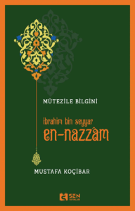 Mütezile Bilgini İbrahim Bin Seyyar En-Nazzâm Mütezile Bilgini İbrahim Bin Seyyar En-Nazzâm