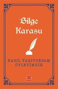 Nasıl Yazıyorsam Öyleyimdir