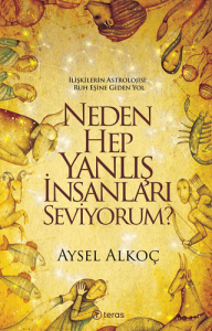 Neden Hep Yanlış İnsanları Seviyorum?
