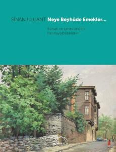 Neye Beyhude Emekler Konak ve Çevresinden Hatırlayabildiklerim