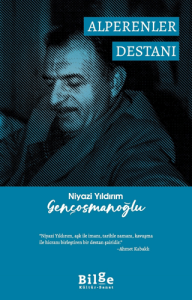 Niyazi Yıldırım Gençosmanoğlu Alperenler Destanı