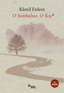 O Sonbahar, O Kış
