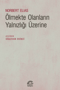 Ölmekte Olanların Yalnızlığı Üzerine