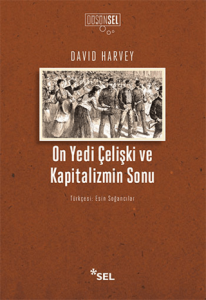 On Yedi Çelişki ve Kapitalizmin Sonu On Yedi Çelişki ve Kapitalizmin Sonu