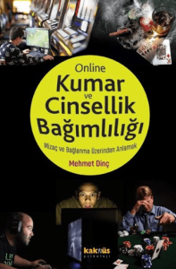 Online Kumar ve Cinsellik Bağımlılığı Mizaç ve Bağlanma Üzerinden Anlamak