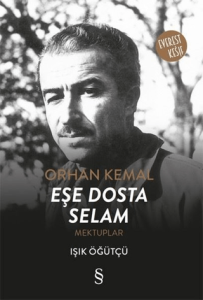 Orhan Kemal Eşe Dosta Selam Orhan Kemal Eşe Dosta Selam