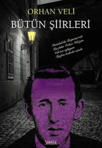 Orhan Veli Bütün Şiirleri Orhan Veli Bütün Şiirleri