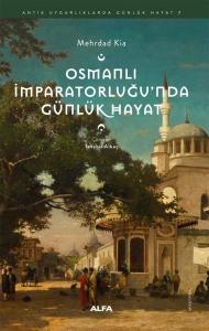 Osmanlı İmparatorluğu'nda Günlük Hayat - Antik Uygarlıklarda Günlük Hayat 7 Osmanlı İmparatorluğu'nda Günlük Hayat - Antik Uygarlıklarda Günlük Hayat 7