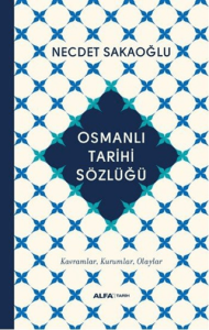 Osmanlı Tarihi Sözlüğü (Ciltli) Osmanlı Tarihi Sözlüğü (Ciltli)