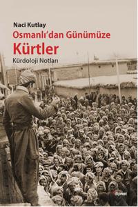 Osmanlı'dan Günümüze Kürtler Osmanlı'dan Günümüze Kürtler