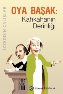 Oya Başak: Kahkahanın Derinliği Oya Başak: Kahkahanın Derinliği
