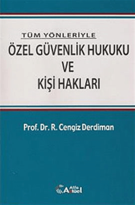 Özel Güvenlik Hukuku ve Kişi Hakları Özel Güvenlik Hukuku ve Kişi Hakları