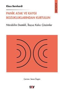 Panik Atak ve Kaygı Bozukluklarından Kurtulun - Nörobilim Destekliİlaçsız Kalıcı Çözumler