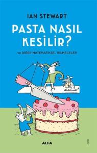 Pasta Nasıl Kesilir?  ve Diğer Matematiksel Bilmeceler Pasta Nasıl Kesilir?  ve Diğer Matematiksel Bilmeceler