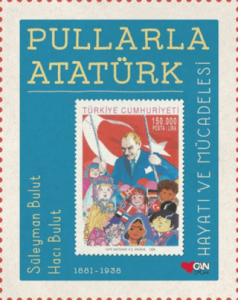 Pullarla Atatürk: Hayatı ve Mücadelesi (1881-1938) (Ciltli)