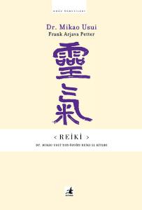 Reiki-Dr.Mikao Usui'nin Özgün El Kitabı Reiki-Dr.Mikao Usui'nin Özgün El Kitabı