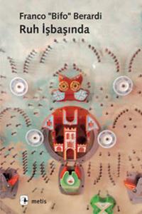 Ruh İş Başında - Yabancılaşmadan Otonomiye