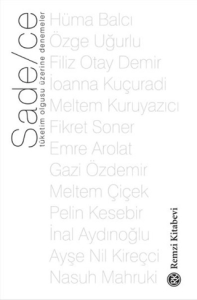 Sade/ce - Tüketim Olgusu Üzerine Denemeler