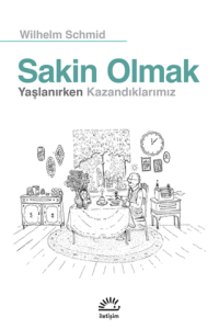 Sakin Olmak: Yaşlanırken Kazandıklarımız