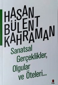 Sanatsal Gerçeklikler, Olgular ve Öteleri…