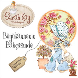 Sarah Kay Koleksiyon - Büyükannenin Bahçesinde Sarah Kay Koleksiyon - Büyükannenin Bahçesinde