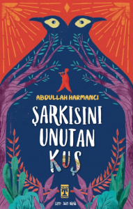 Şarkısını Unutan Kuş