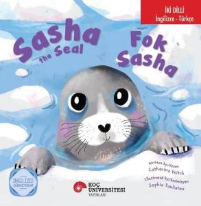 Sasha The Seal / Fok Sasha İki Dilli: İngilizce - Türkçe