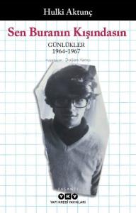 Sen Buranın Kışındasın - Günlükler 1964 - 1967 Sen Buranın Kışındasın - Günlükler 1964 - 1967