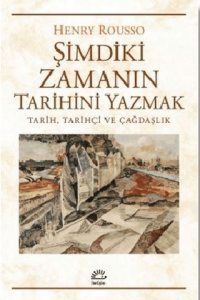 Şimdiki Zamanın Tarihini Yazmak