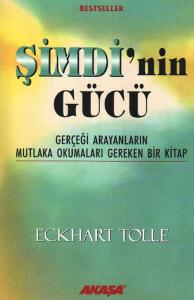 Şimdi'nin Gücü - Gerçeği Arayanların Mutlaka Okumaları Gereken Bir Kitap Şimdi'nin Gücü - Gerçeği Arayanların Mutlaka Okumaları Gereken Bir Kitap