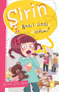 Şirin Nasıl Ünlü Oldum?